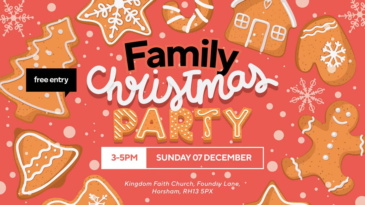 Family Christmas Party - 07 December, 3-5pm at Kingdom Faith Church. Free Entry. All welcome