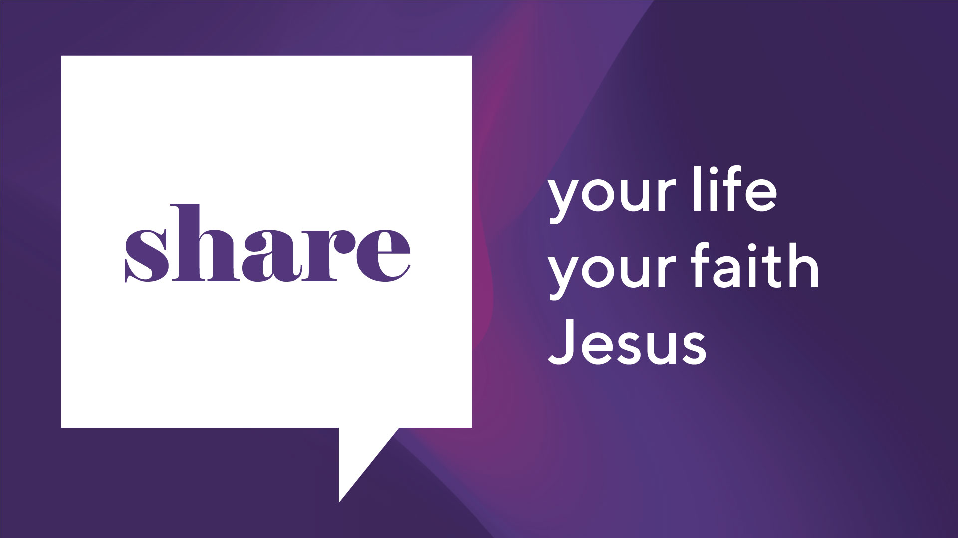 Share Life, Faith, Jesus