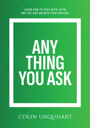 Anything You Ask by Colin Urquhart