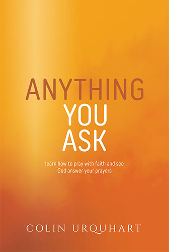 Anything You Ask by Colin Urquhart