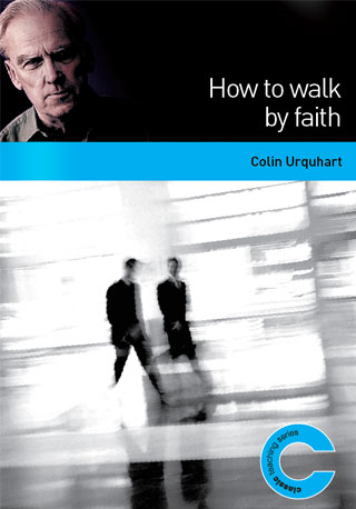 How to Walk by Faith - Colin Urquhart