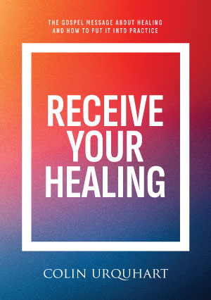 Receive Your Healing by Colin Urquhart