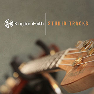 Studio Tracks - Kingdom Faith